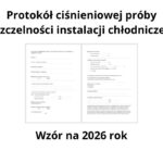PROTOKÓŁ KONTROLI SZCZELNOŚCI INSTALCJI CHŁODNICZEJ - Wzór 2026 - Automat 1 minuta